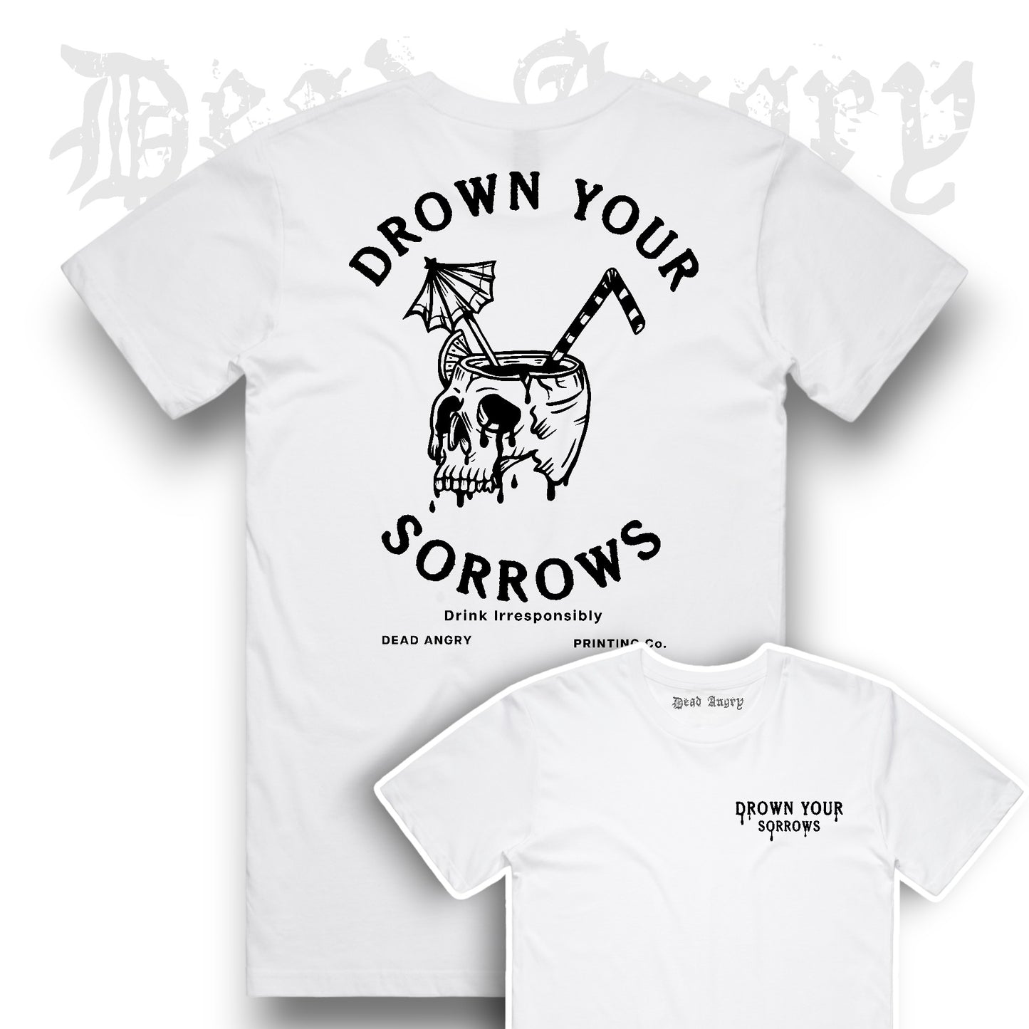 DROWN YOUR SORROWS TEE - WAS £25