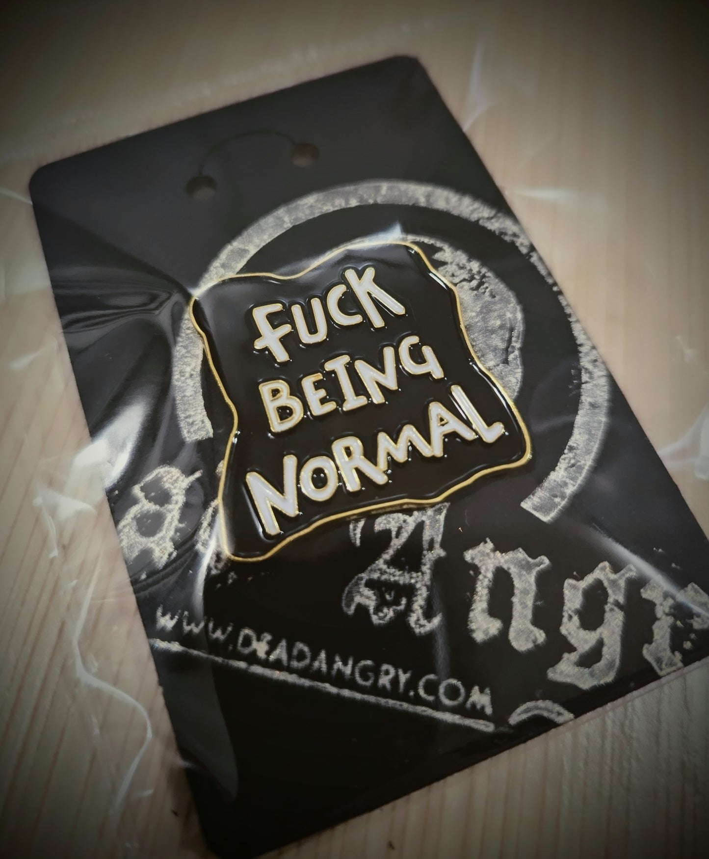 FUCK BEING NORMAL PIN BADGE